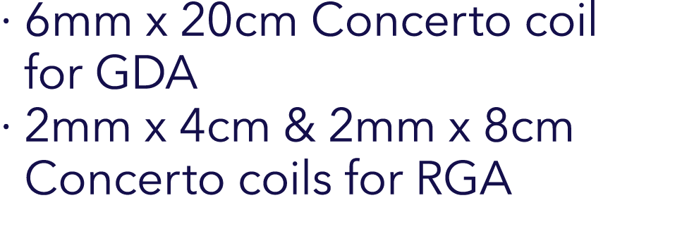 ⋅ 6mm x 20cm Concerto coil for GDA ⋅ 2mm x 4cm & 2mm x 8cm Concerto coils for RGA 